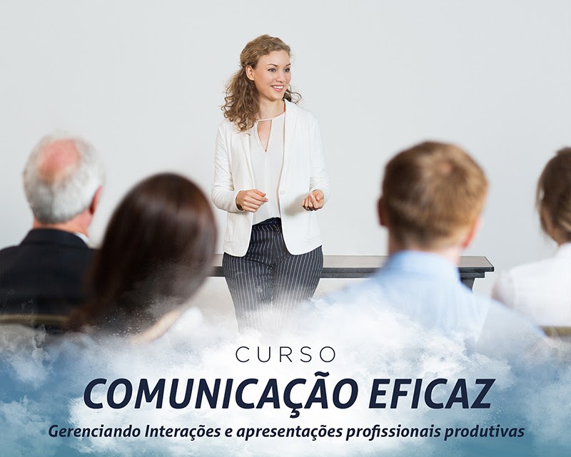 Comunicação Eficaz – Gerenciando Interações e Apresentações Profissionais Produtivas